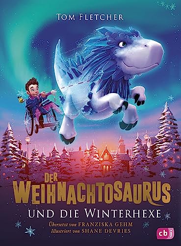 Der Weihnachtosaurus und die Winterhexe (Die Weihnachtosaurus-Reihe, Band 2) von cbj